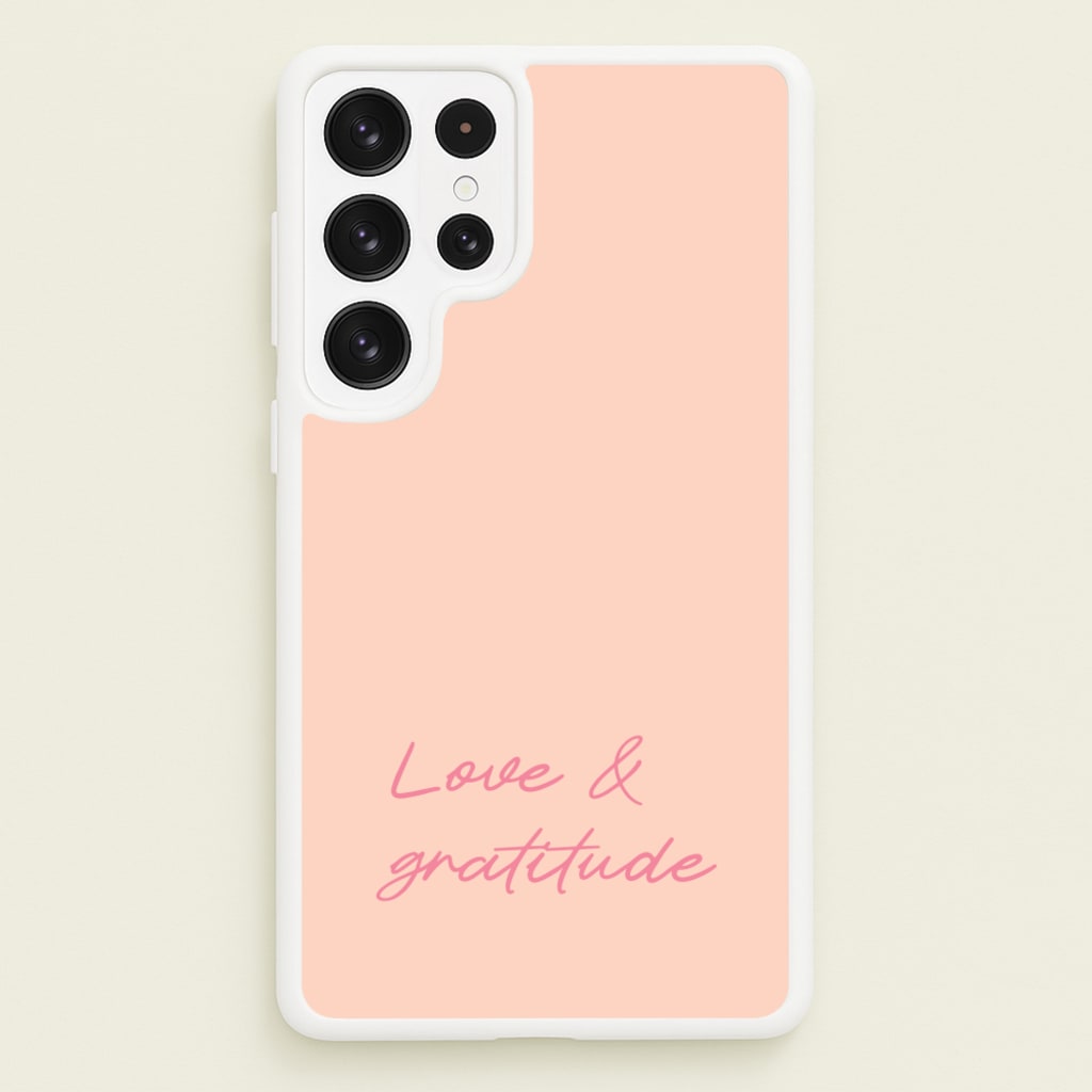 Love And Gratitude - Quotes Phone Case for Galaxy S22 Ultra