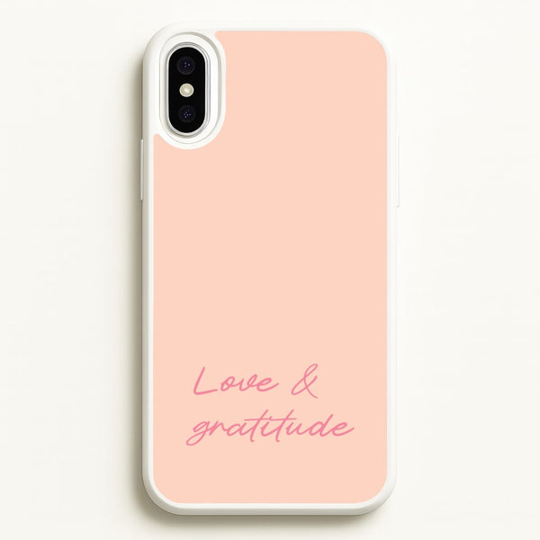Love And Gratitude - Quotes Phone Case for iPhone XS Max