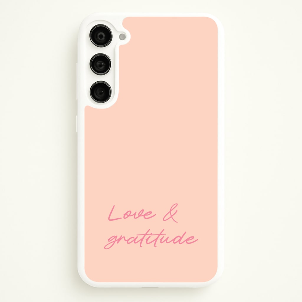 Love And Gratitude - Quotes Phone Case for Galaxy S23
