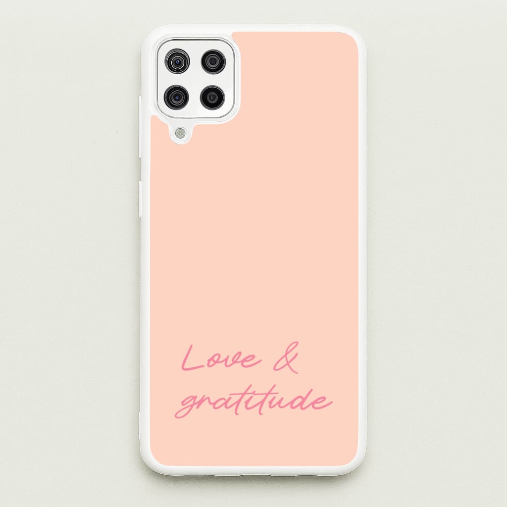 Love And Gratitude - Quotes Phone Case for Galaxy A12