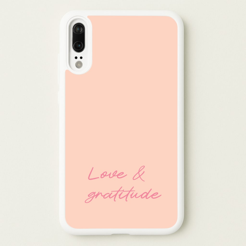 Love And Gratitude - Quotes Phone Case for Huawei P20
