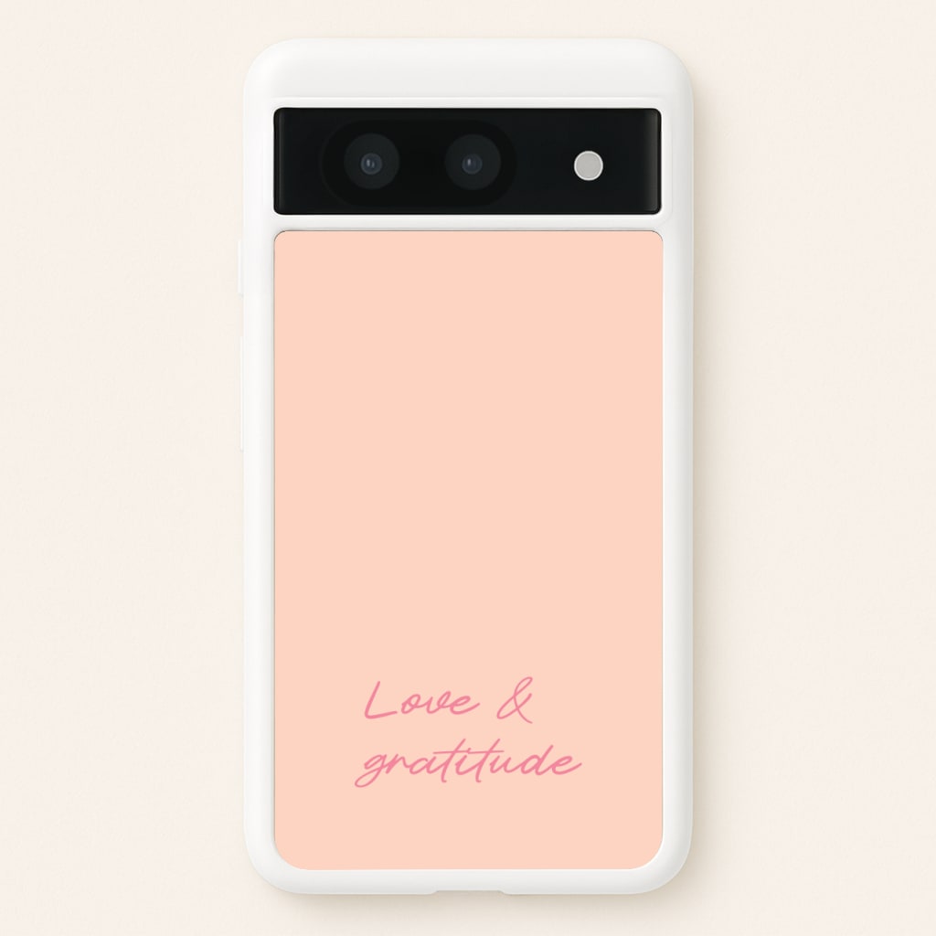 Love And Gratitude - Quotes Phone Case for Google Pixel 8a