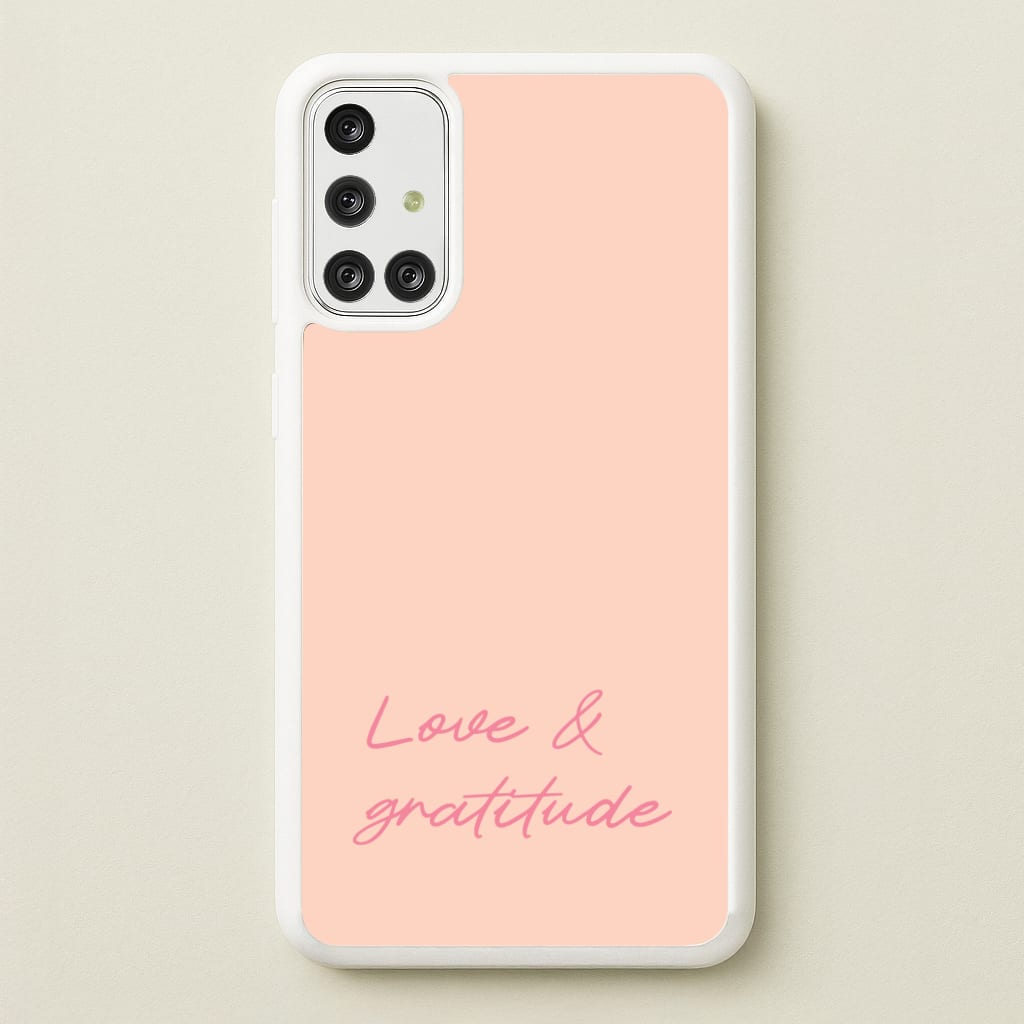 Love And Gratitude - Quotes Phone Case for Galaxy A71