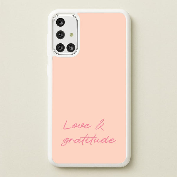 Love And Gratitude - Quotes Phone Case for Galaxy A71