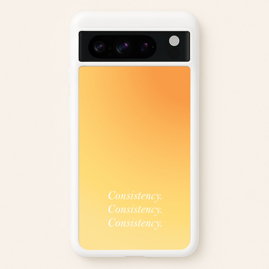 Consistency Yellow - Quotes Phone Case for Google Pixel 8 Pro
