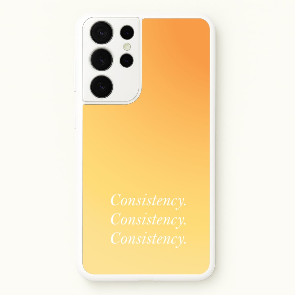 Consistency Yellow - Quotes Phone Case for Galaxy S21 Ultra