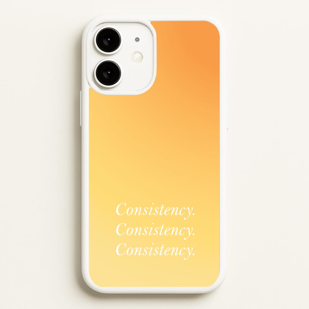Consistency Yellow - Quotes Phone Case for iPhone 11