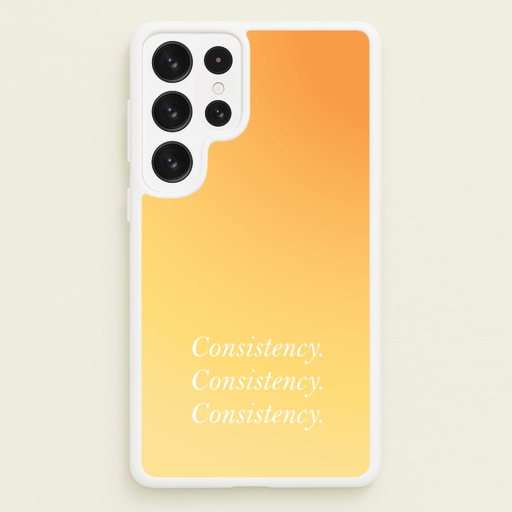 Consistency Yellow - Quotes Phone Case for Galaxy S22 Ultra