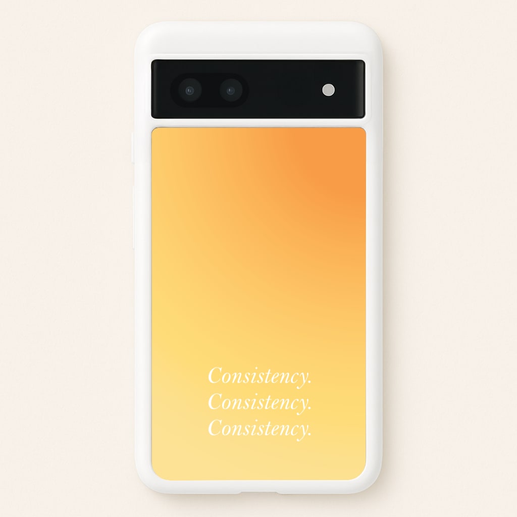 Consistency Yellow - Quotes Phone Case for Google Pixel 6a
