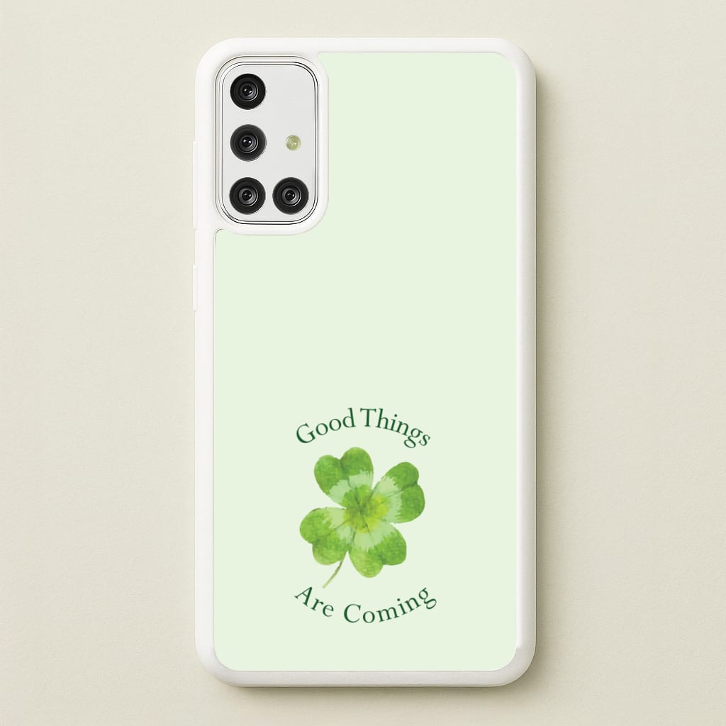 Good Things Are Coming Clover - Quotes Phone Case for Galaxy A71
