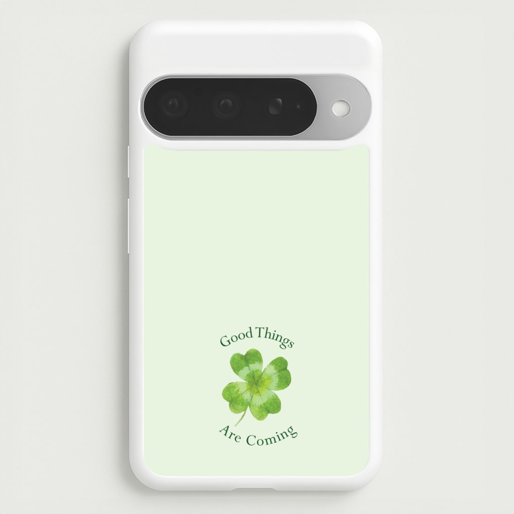 Good Things Are Coming Clover Phone Case for Google Pixel 10 Pro XL