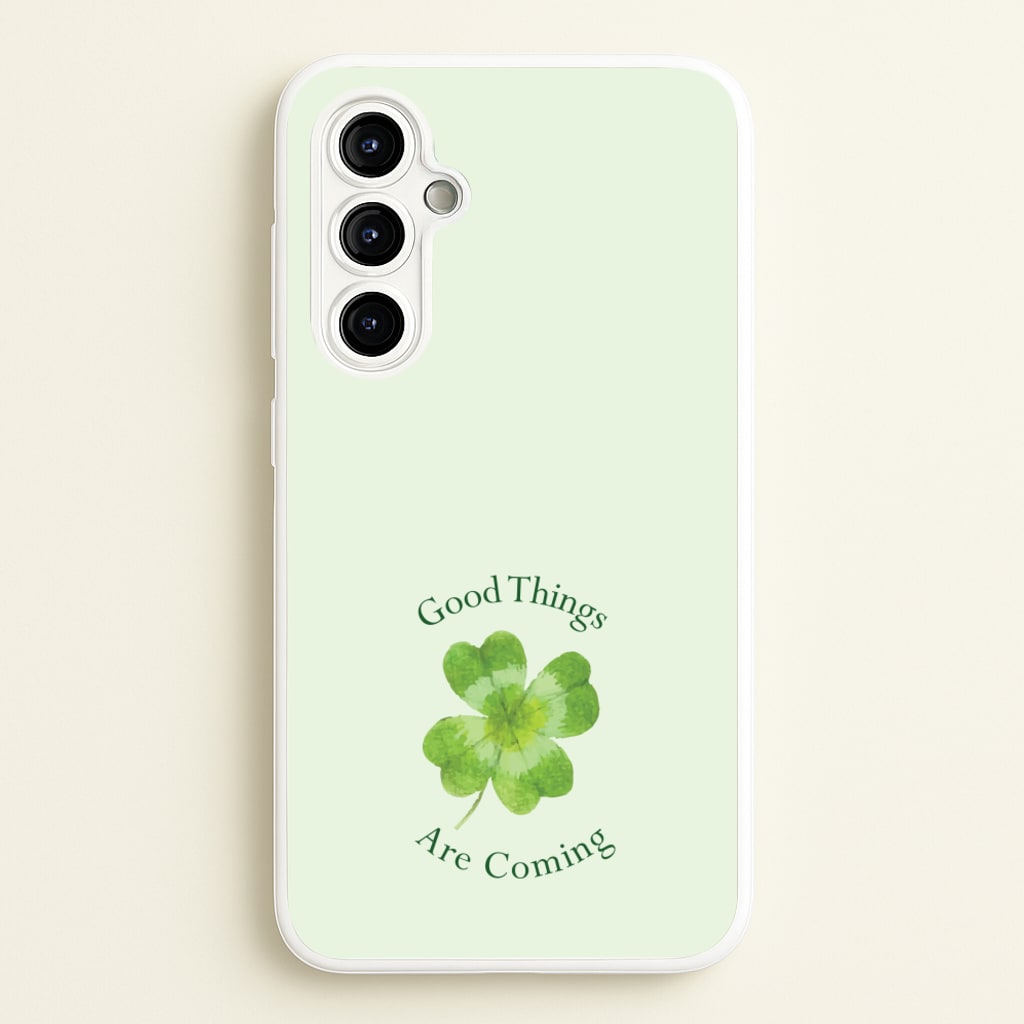 Good Things Are Coming Clover - Quotes Phone Case for Galaxy A54