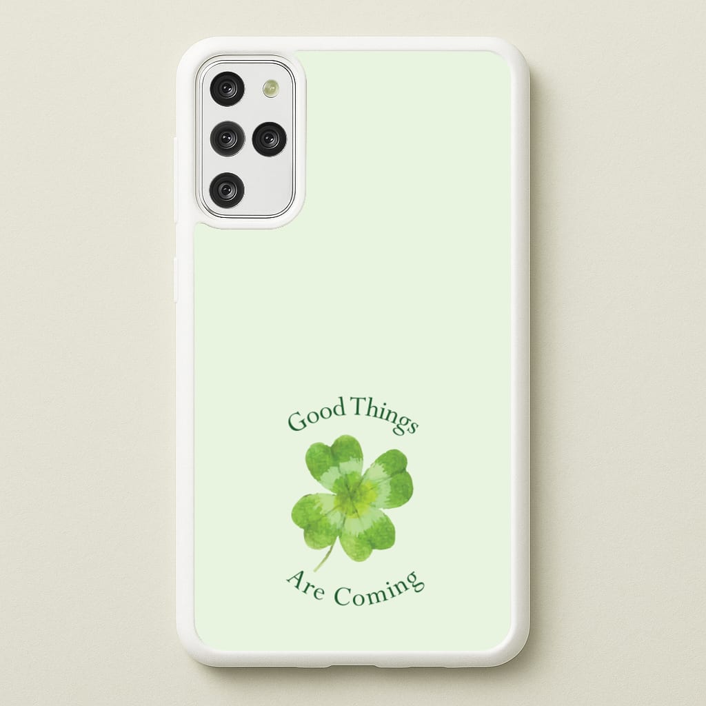 Good Things Are Coming Clover - Quotes Phone Case for Galaxy S20 Plus