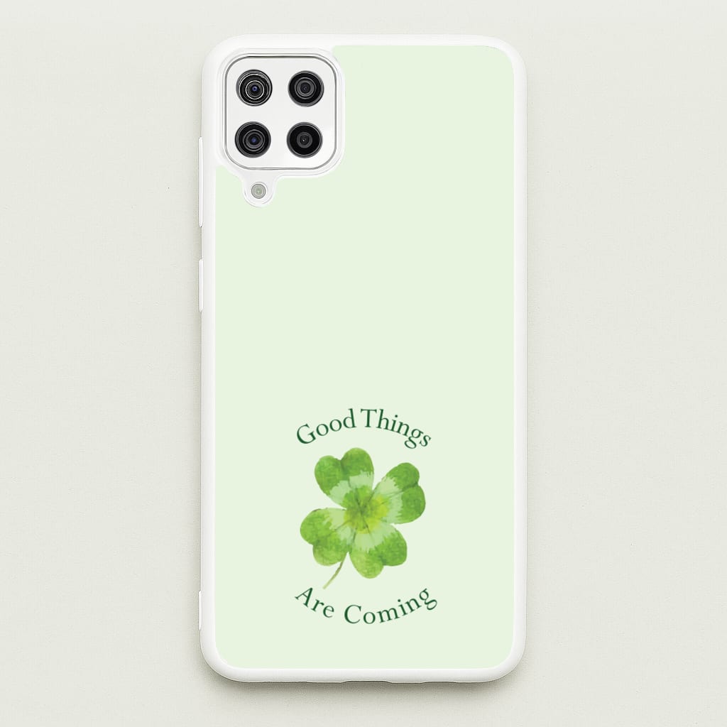 Good Things Are Coming Clover - Quotes Phone Case for Galaxy A12