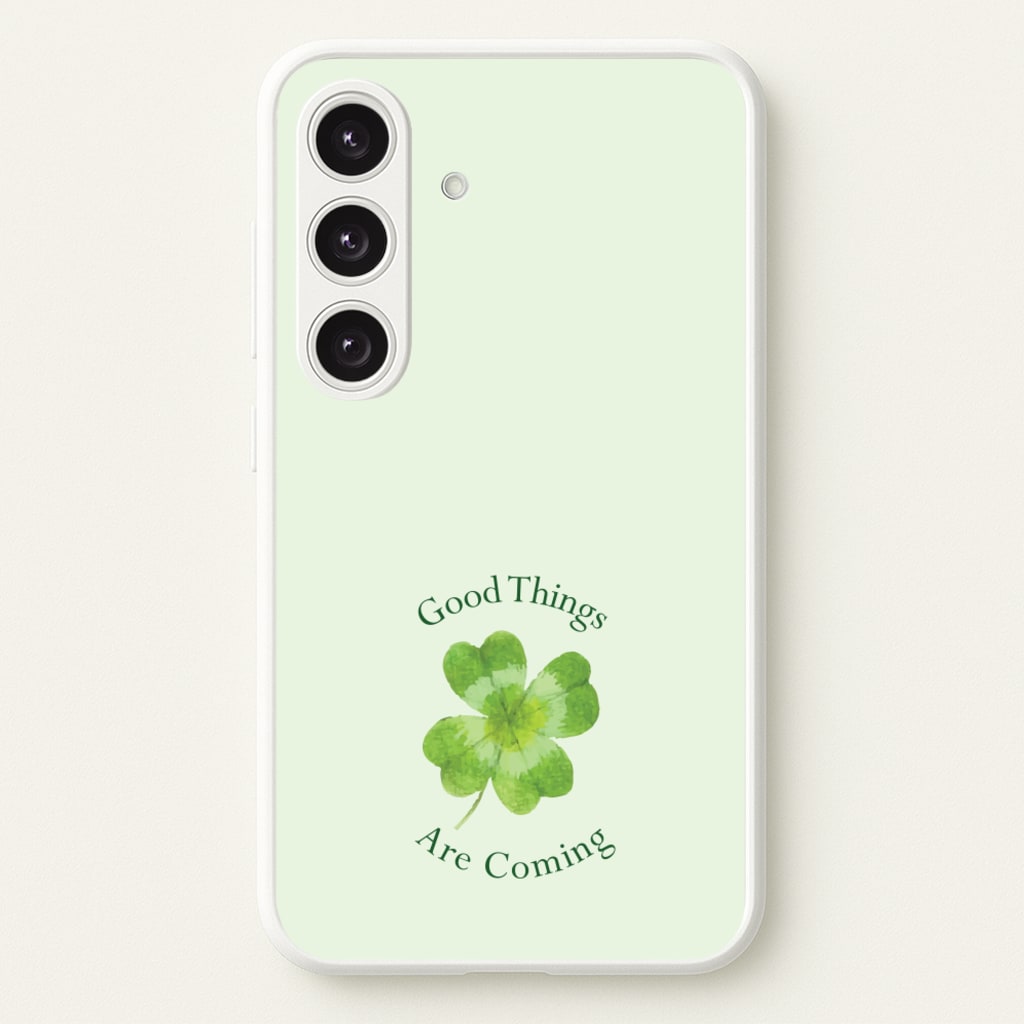 Good Things Are Coming Clover - Quotes Phone Case for Galaxy S24