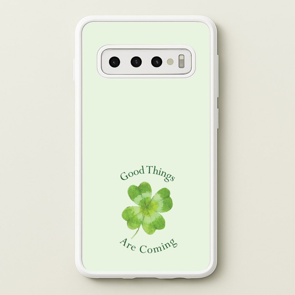 Good Things Are Coming Clover - Quotes Phone Case for Galaxy S10 Plus