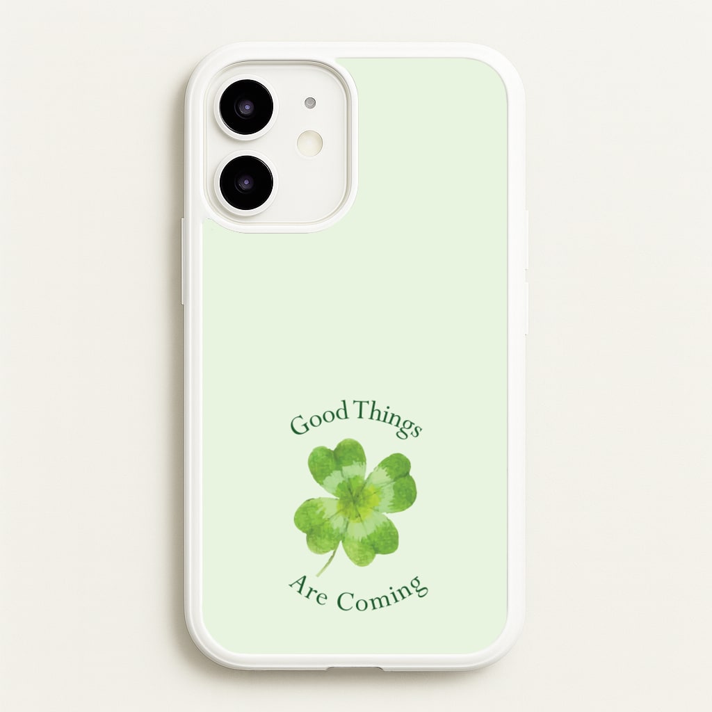 Good Things Are Coming Clover - Quotes Phone Case for iPhone 12 / 12 Pro