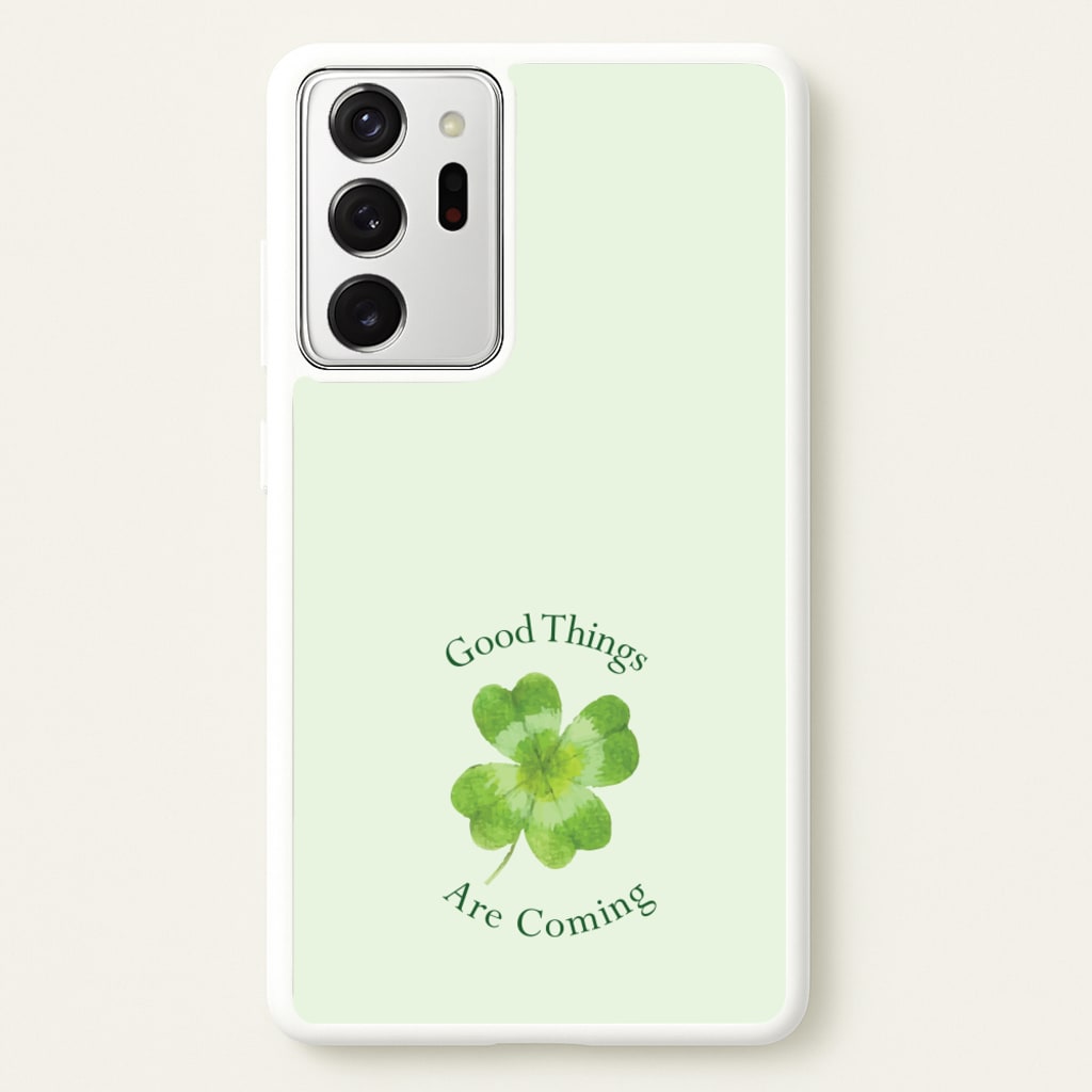 Good Things Are Coming Clover - Quotes Phone Case for Galaxy Note 20 Ultra