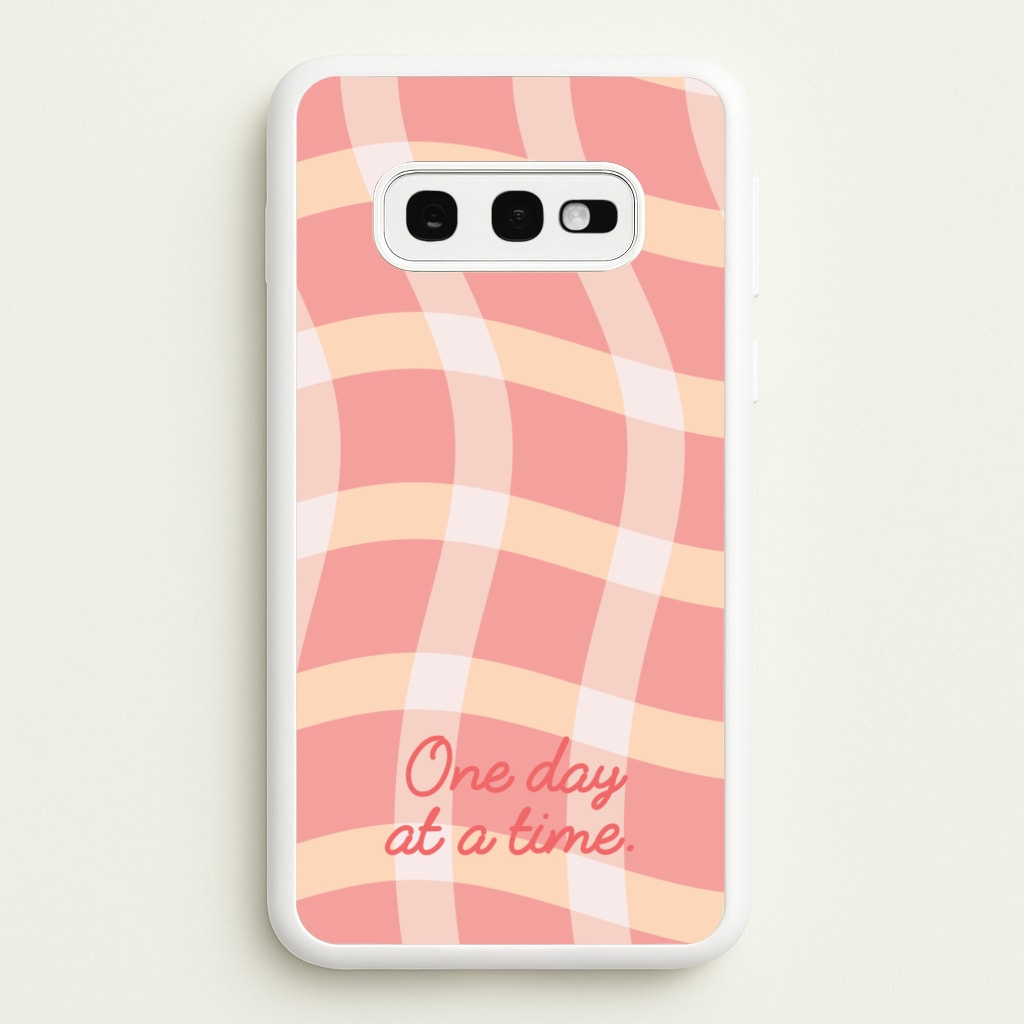 One Day At A Time - Quotes Phone Case for Galaxy S10e