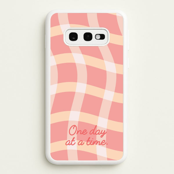 One Day At A Time - Quotes Phone Case for Galaxy S10e