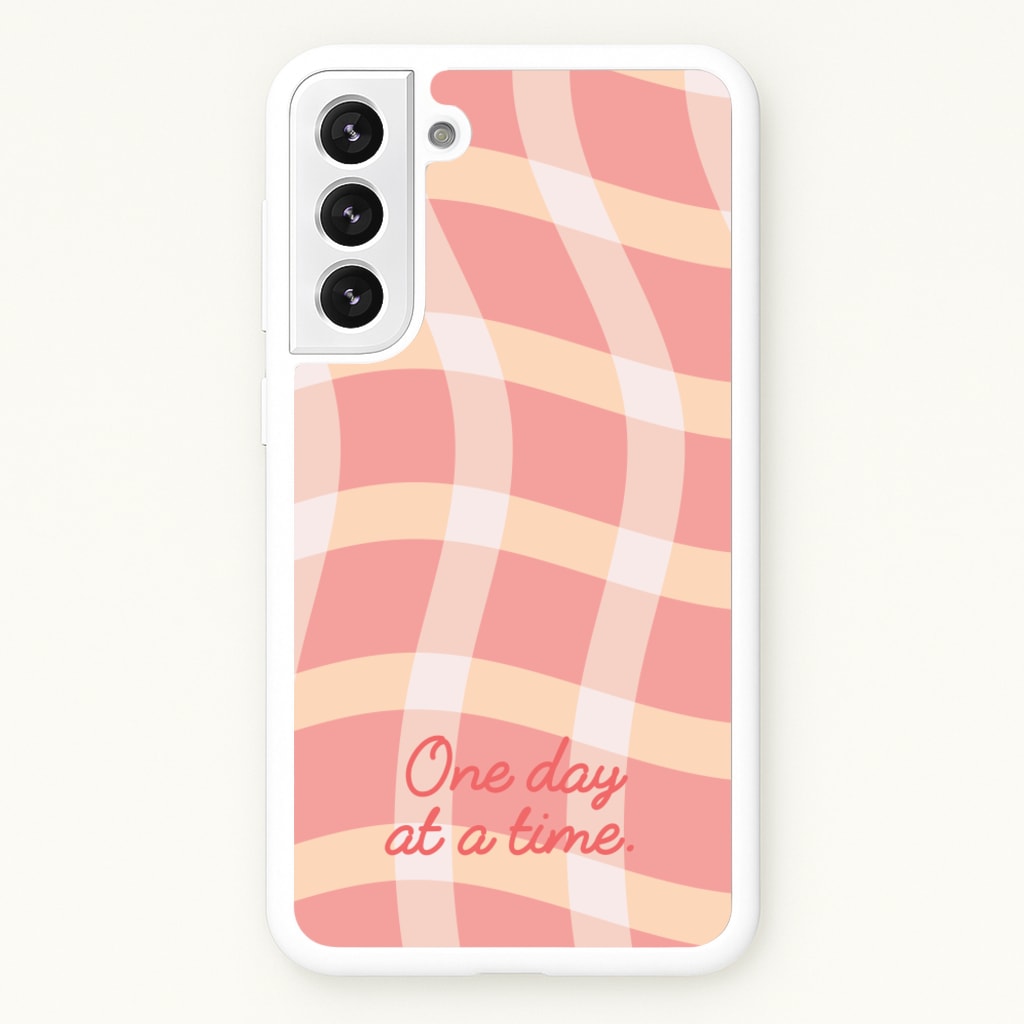 One Day At A Time - Quotes Phone Case for Galaxy S21