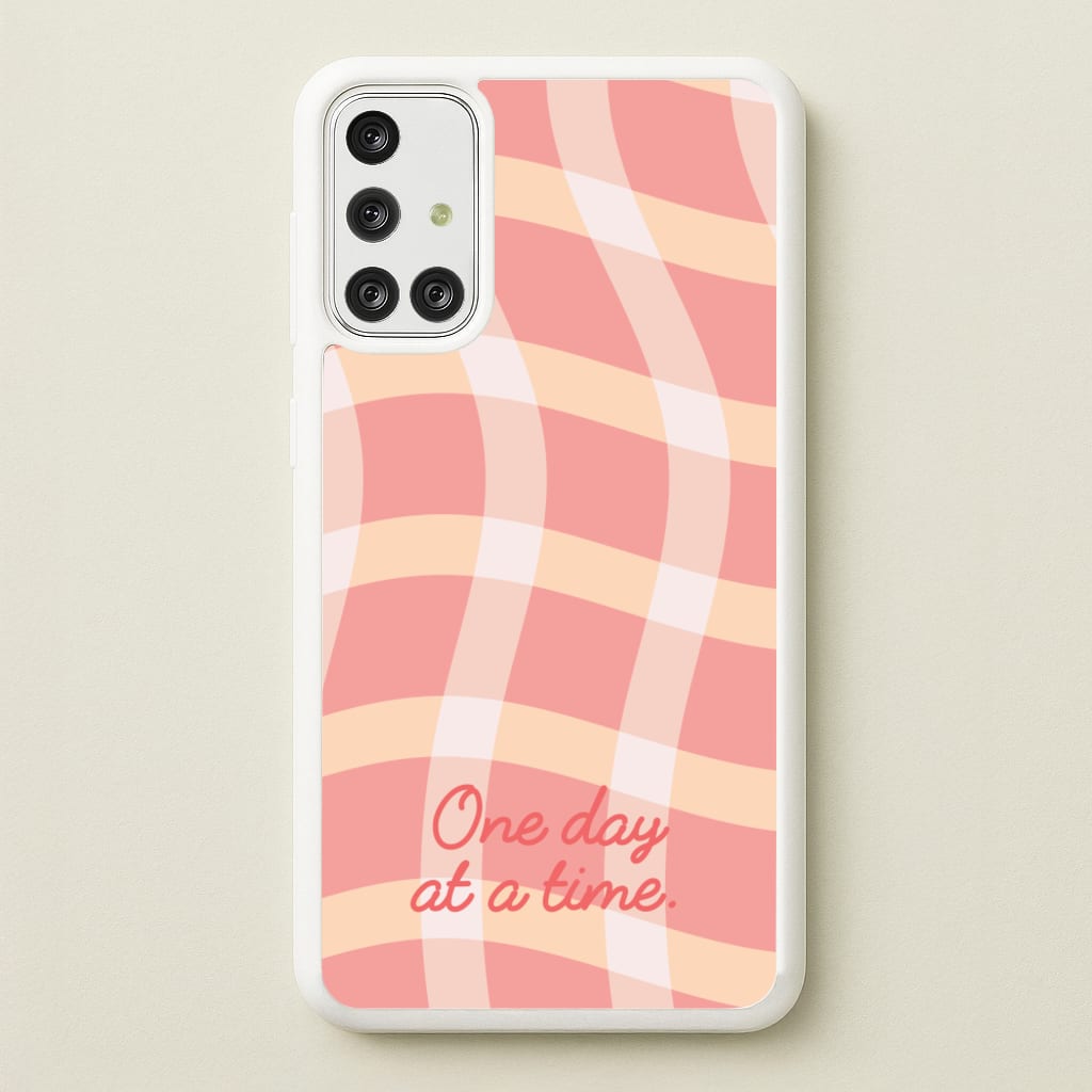 One Day At A Time - Quotes Phone Case for Galaxy A71