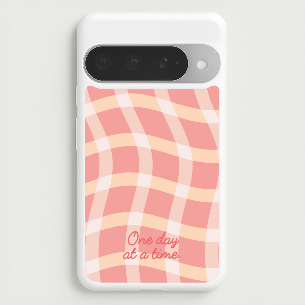 One Day At A Time Phone Case for Google Pixel 10 Pro XL