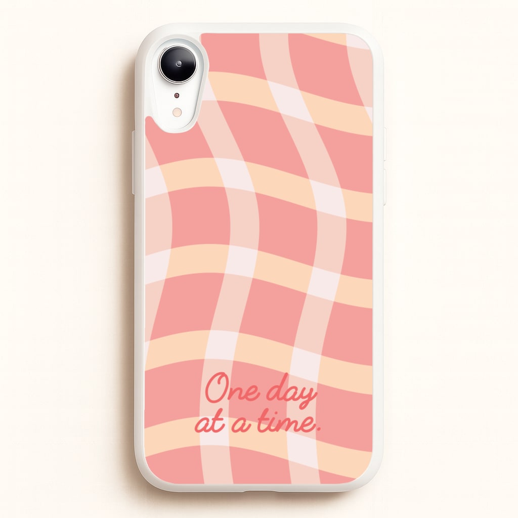 One Day At A Time - Quotes Phone Case for iPhone XR