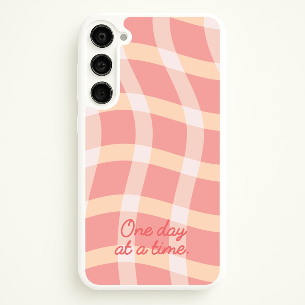 One Day At A Time - Quotes Phone Case for Galaxy S23