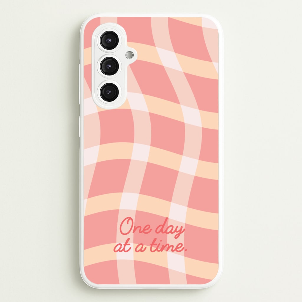 One Day At A Time - Quotes Phone Case for Galaxy S23FE