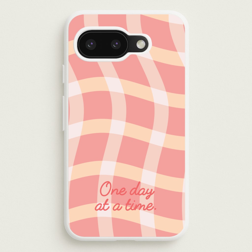 One Day At A Time - Quotes Phone Case for Google Pixel 9a