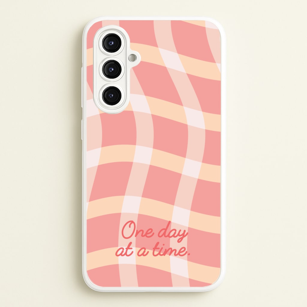 One Day At A Time - Quotes Phone Case for Galaxy A16
