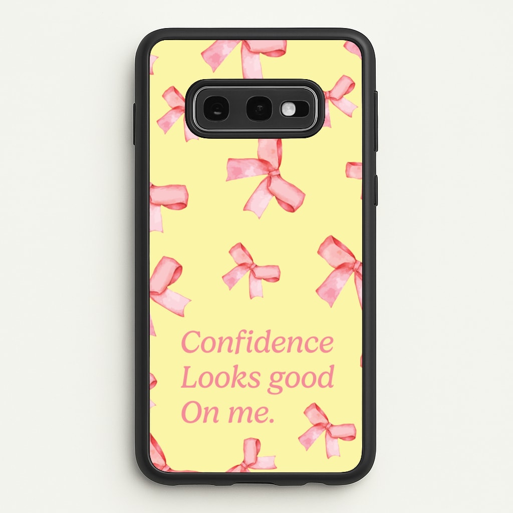 Coquette Confidence Looks Good On Me - Quotes Phone Case for Galaxy S10e