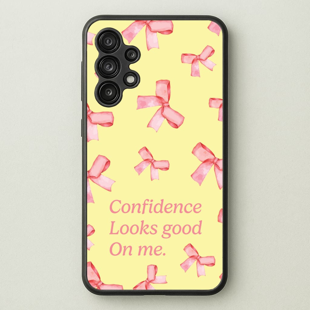 Coquette Confidence Looks Good On Me - Quotes Phone Case for Galaxy A13