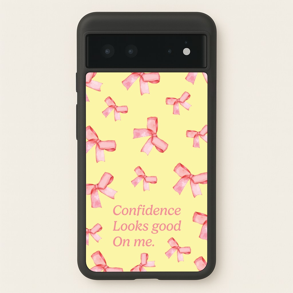 Coquette Confidence Looks Good On Me - Quotes Phone Case for Google Pixel 6