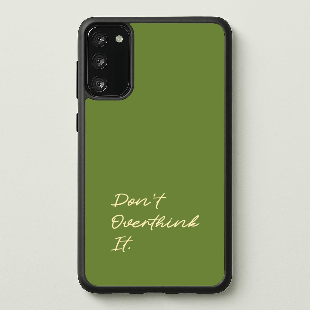 Sage Green Don't Overthink It - Quotes Phone Case for Galaxy A41