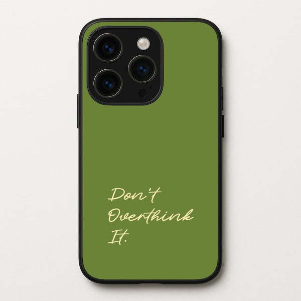 Sage Green Don't Overthink It - Quotes Phone Case for iPhone 14 Pro