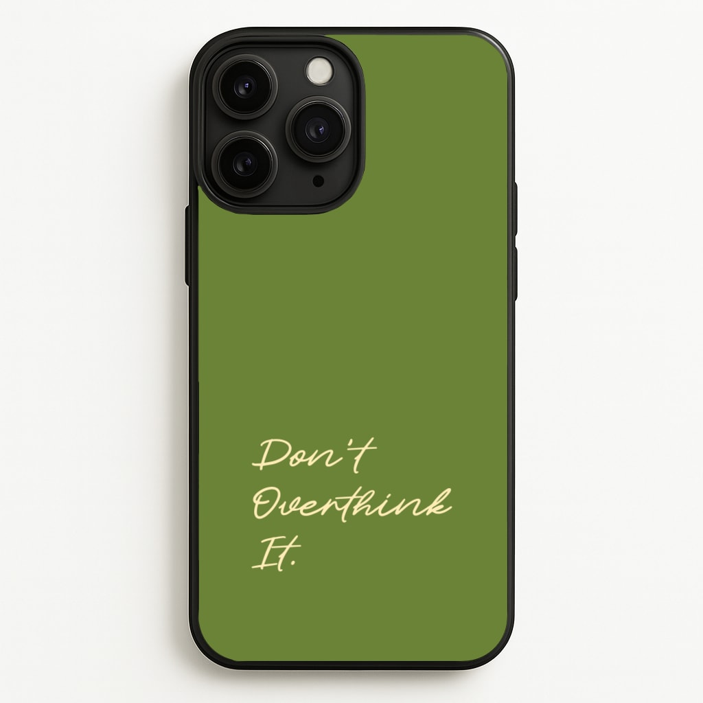 Sage Green Don't Overthink It - Quotes Phone Case for iPhone 11 Pro