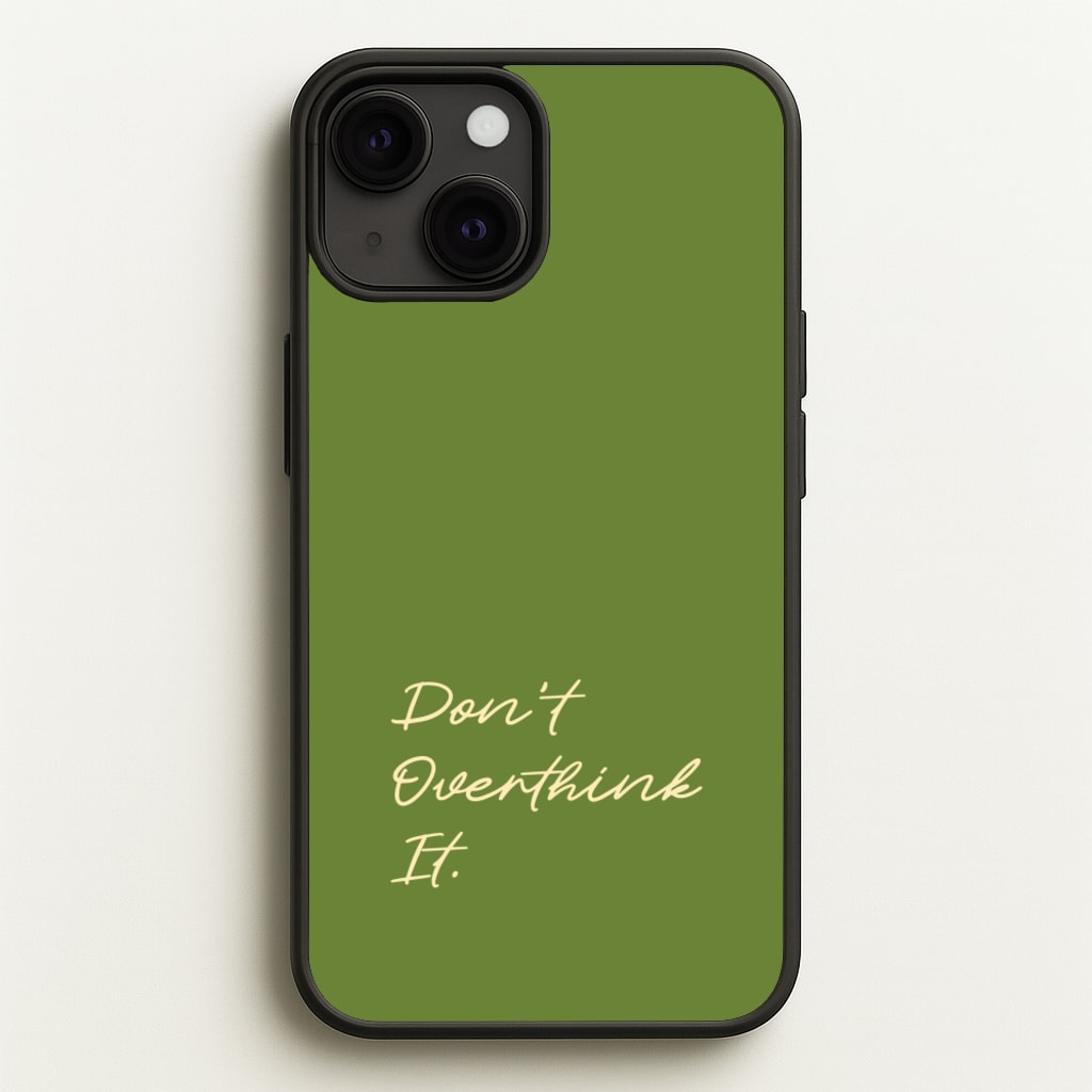 Sage Green Don't Overthink It - Quotes Phone Case for iPhone 13 Mini