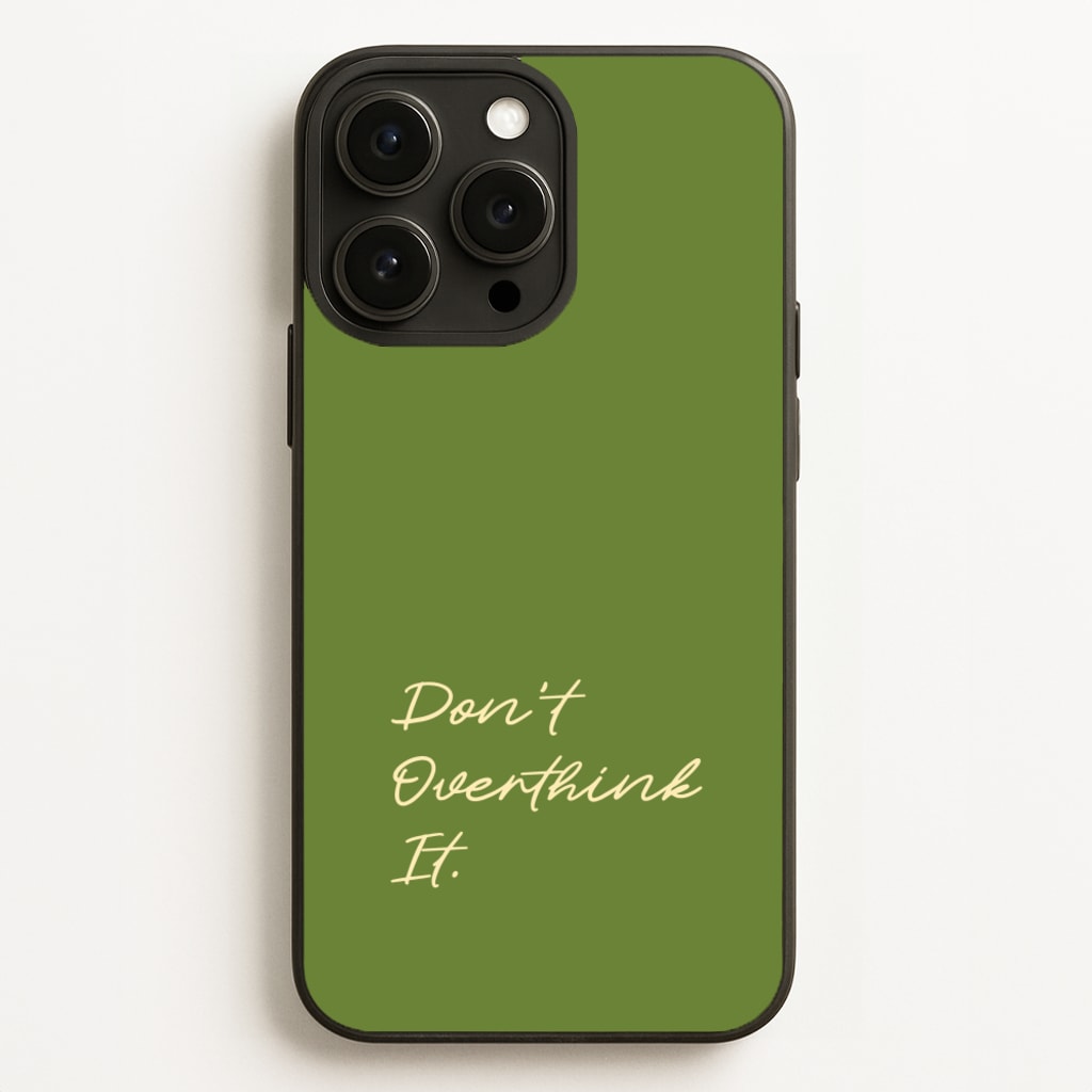 Sage Green Don't Overthink It - Quotes Phone Case for iPhone 12 Pro Max