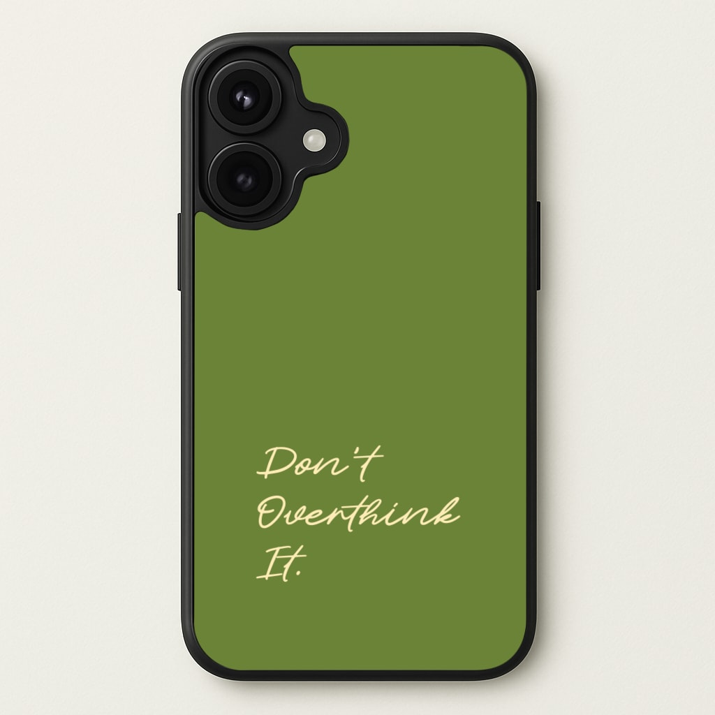 Sage Green Don't Overthink It Phone Case for iPhone 17