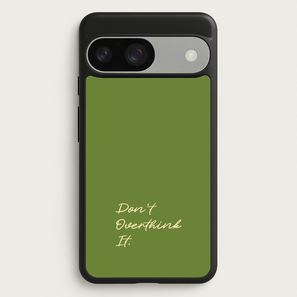 Sage Green Don't Overthink It - Quotes Phone Case for Google Pixel 9 / 9 Pro