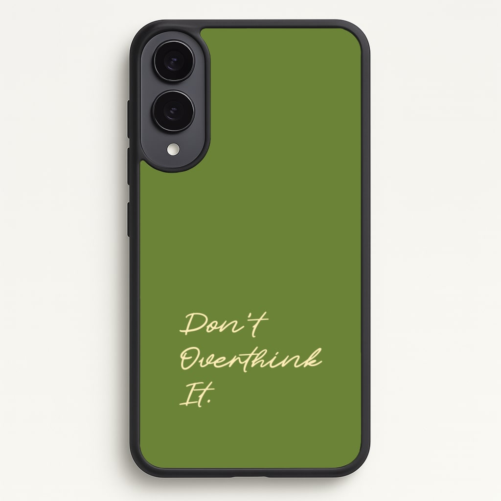 Sage Green Don't Overthink It - Quotes Phone Case for Galaxy S25 Edge