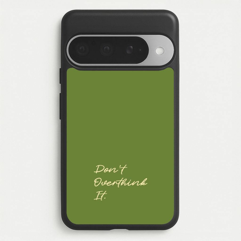 Sage Green Don't Overthink It Phone Case for Google Pixel 10 Pro XL