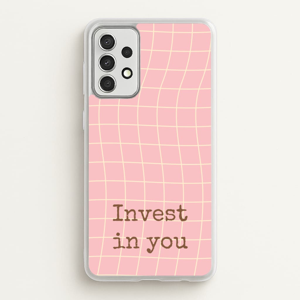 Invest In You, Baby Pink - Quotes Phone Case for Galaxy A52 / A52s