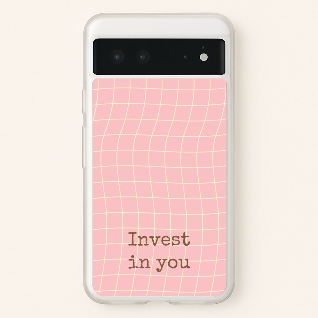 Invest In You, Baby Pink - Quotes Phone Case for Google Pixel 6