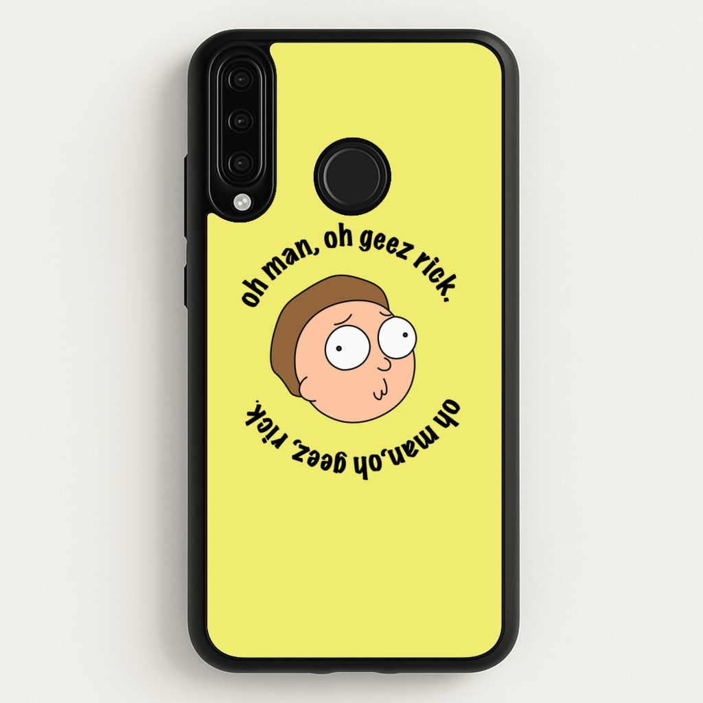 Oh man, oh geez Rick - RAM - Rick And Morty Phone Case for Huawei P30 Lite