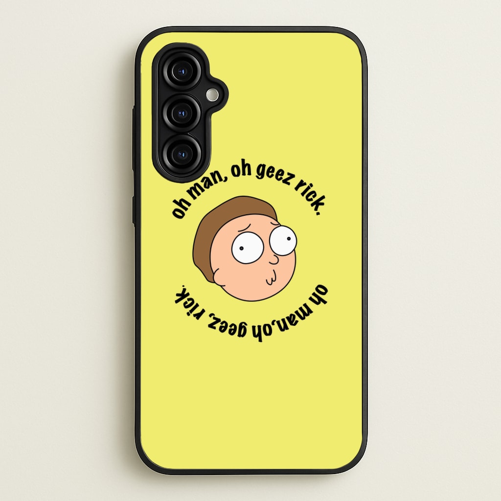 Oh man, oh geez Rick - RAM - Rick And Morty Phone Case for Galaxy A54