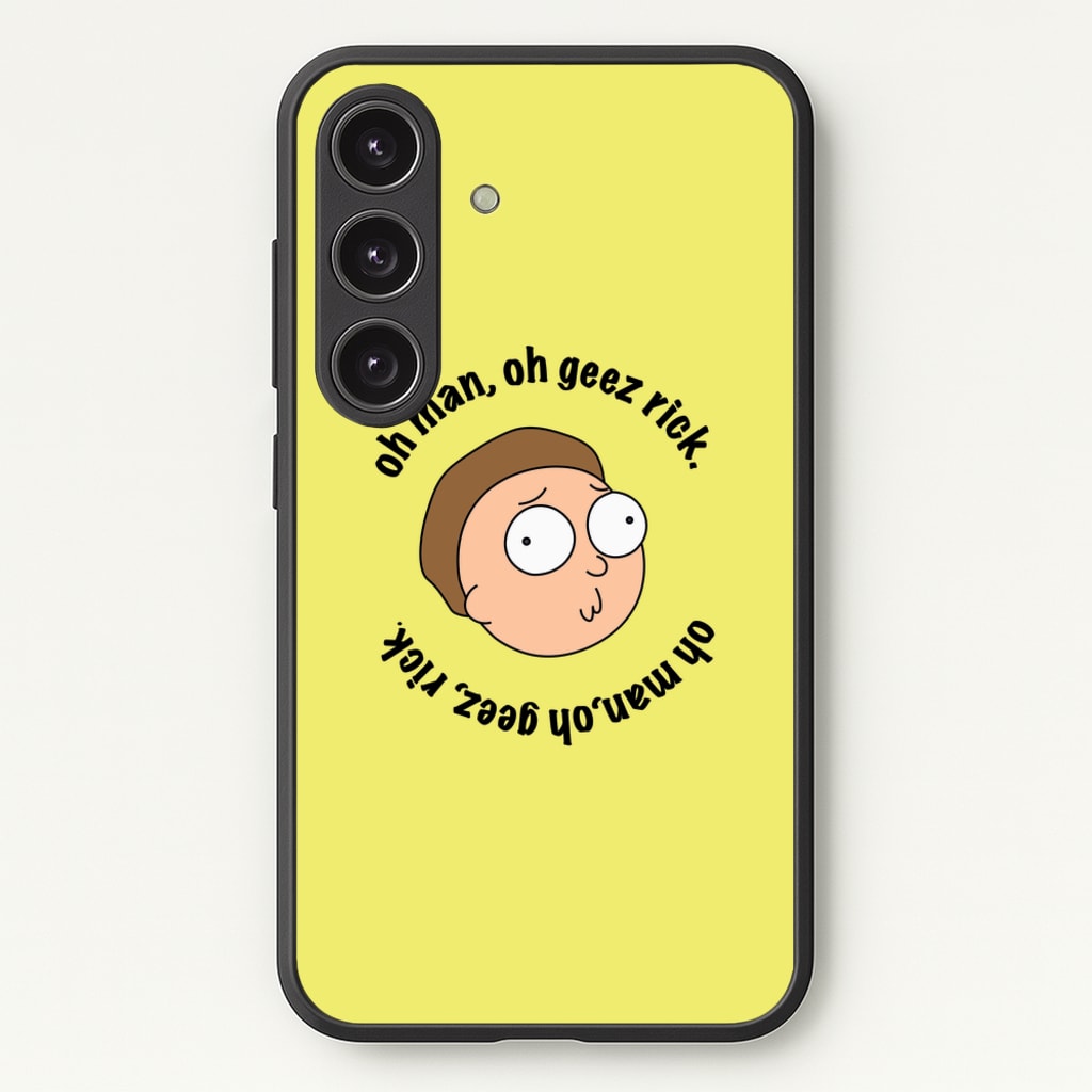 Oh man, oh geez Rick - RAM - Rick And Morty Phone Case for Galaxy S25 Plus