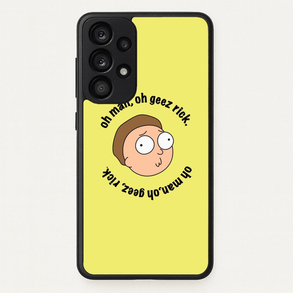 Oh man, oh geez Rick - RAM - Rick And Morty Phone Case for Galaxy A53